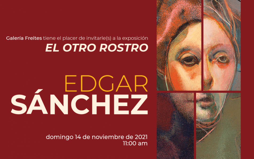 Edgar Sánchez presenta su “Otro rostro”